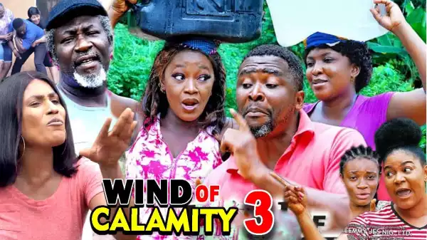 Wind of Calamity Season 3  (2020 Nollywood Movie)