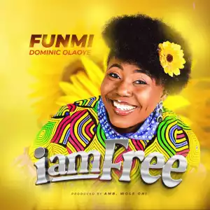 Funmi Dominic Olaoye – I Am Free