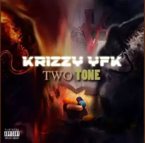 krizzy YFK – Two Tone
