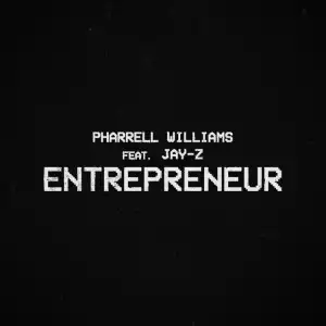 Pharrell Williams - Entrepreneur ft. JAY-Z