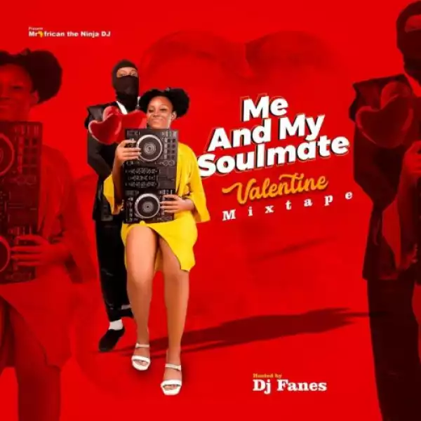 DJ Fanes – Me And My SoulMate Valentine Mixtape