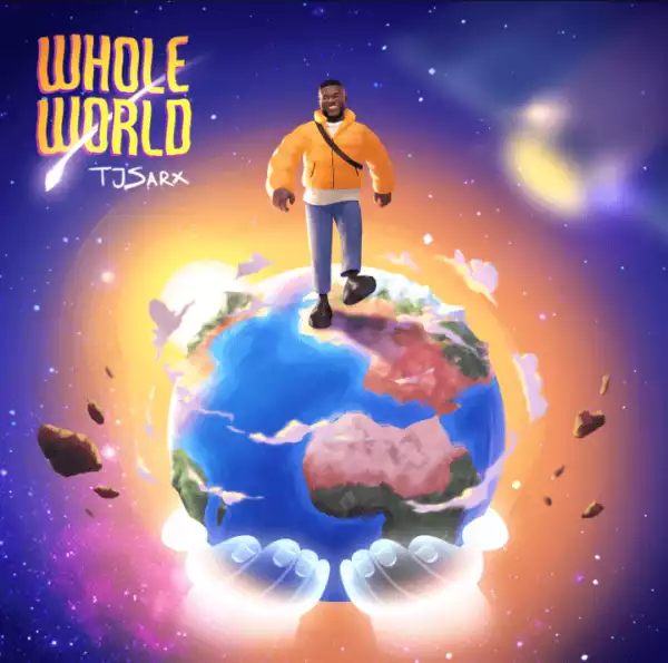 TJSarx – Whole World