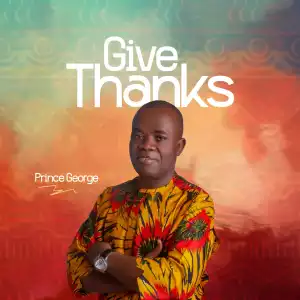 Prince George - Give Thanks