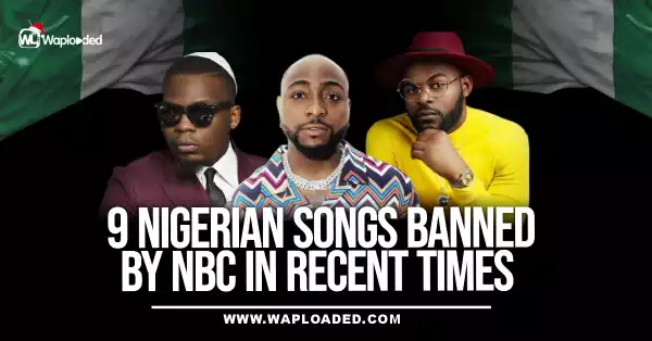 9 Nigerian Songs Banned By NBC In Recent Times