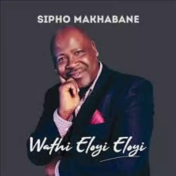 Sipho Makhabane – Glory To The Son Of God