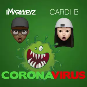 iMarkkeys Ft. Cardi B - Corona Virus