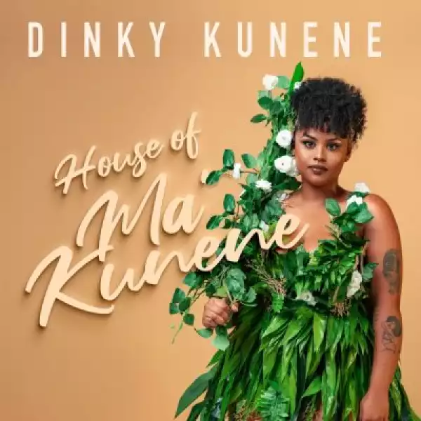 Dinky Kunene – House of Makunene (Album)
