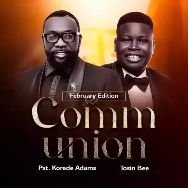 Tosin Bee - Communion with Tosin Bee [February Edition] ft. Pastor Korede Adams