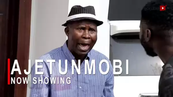 Ajetunmobi (2021 Yoruba Movie)