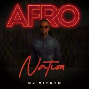 DJ Vitoto – Afro Nation (Album)
