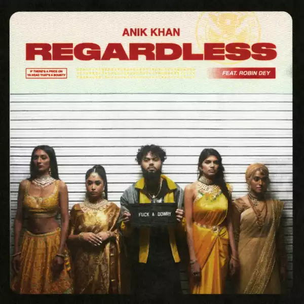Anik Khan Ft. Robin Dey - Regardless
