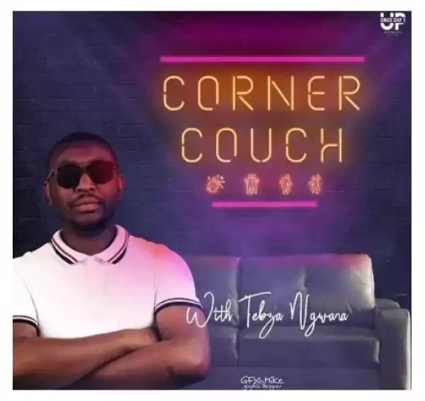 Tebza Ngwana – Corner Couch (EP)
