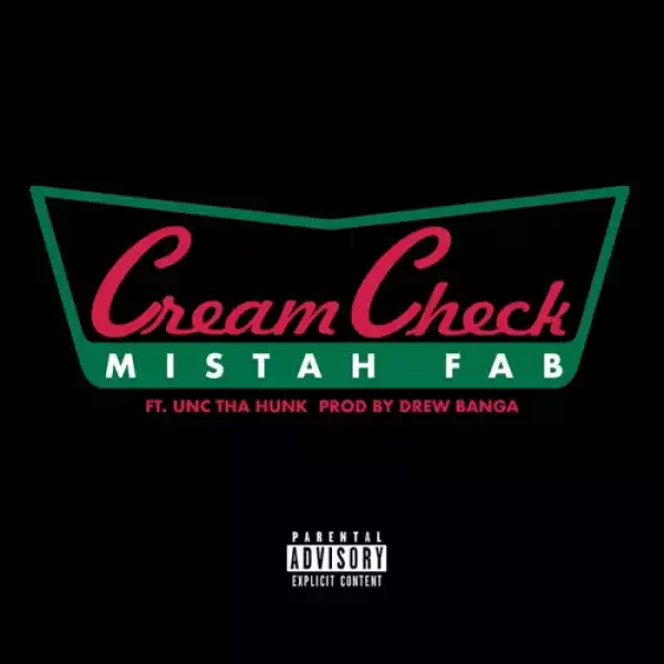 Mistah F.A.B. - Cream Check (feat. Unk Tha Hunk)