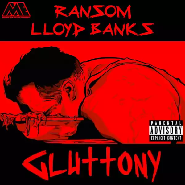 Ransom - Gluttony ft. Lloyd Banks