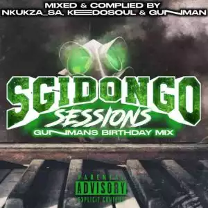 Nkukza, Keedo’s Soul & GunMan – Sgidongo Session Vol. 1