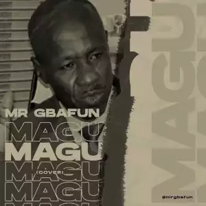 Mr Gbafun – Magu (Cover)