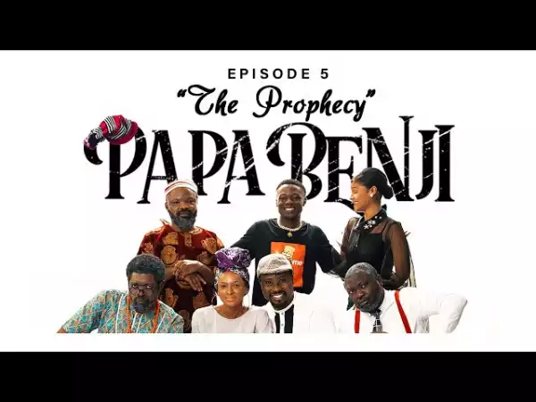 Papa Benji Episode 5 (The Prophecy)