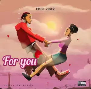 Edge Vibez – For You