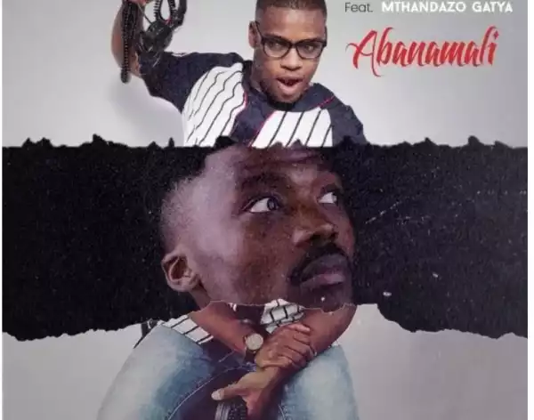 DJ Kwame – Abanamali ft. Mthandazo Gatya