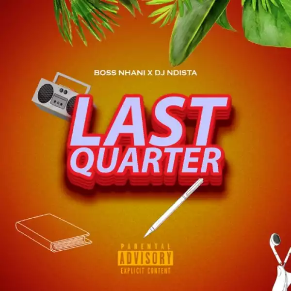 Boss Nhani – Last Quarter (EP)