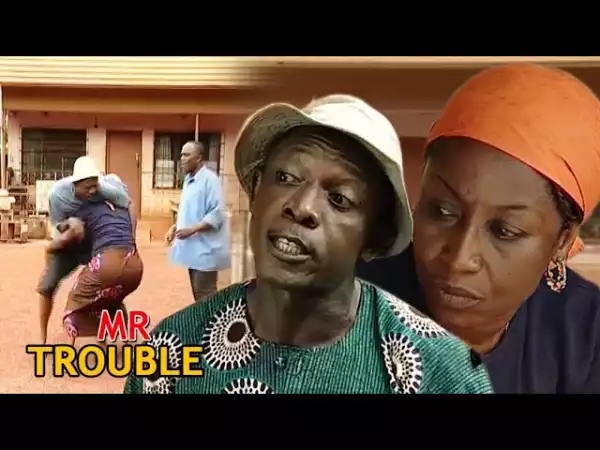 Mr Trouble Season 1 (Old Nollywood Movie)