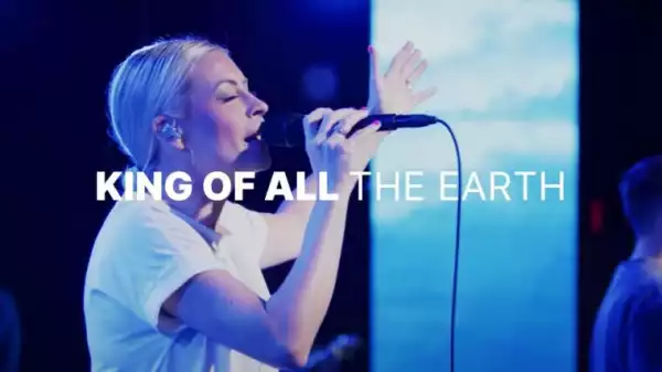 Jenn Johnson – King Of All The Earth (Bethel Church)