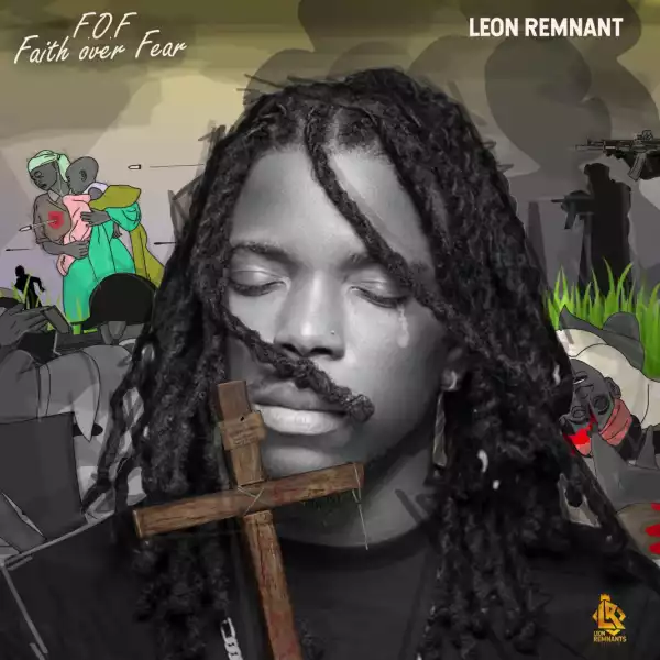 Leon Remnant – Faith Over Fear (Album)