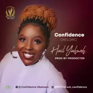 Confidence Okelowo – Hail Yahweh