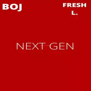 BOJ – Next Gen Ft. Fresh L