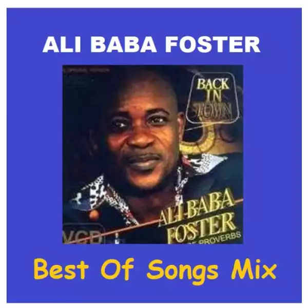 Best Of Ali Baba Foster (Highlife Mix)