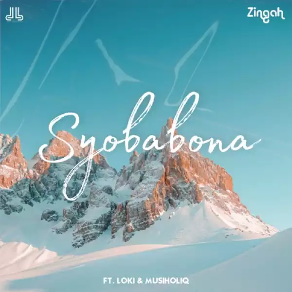 Zingah – Syobabona ft. Loki & MusiholiQ
