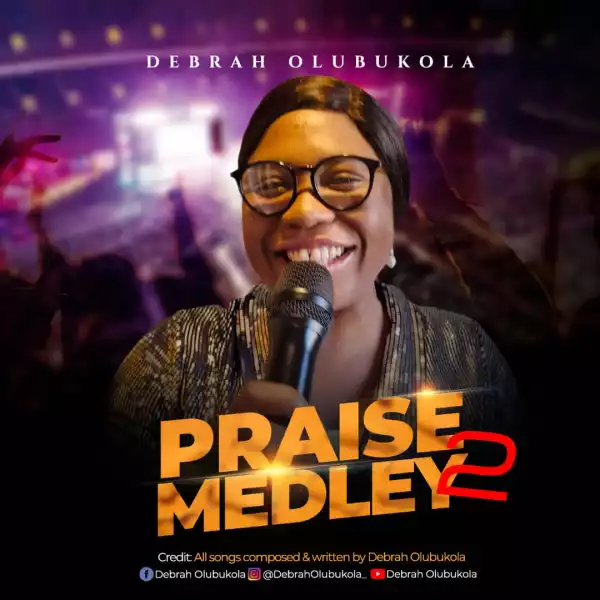 Debrah Olubukola – Praise Medley 2 (Declare His Praises)