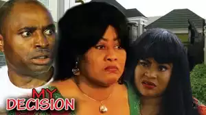 My Decision (Old Nollywood Movie)