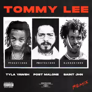 Tyla Yaweh Ft. Post Malone & SAINt JHN – Tommy Lee (Remix)