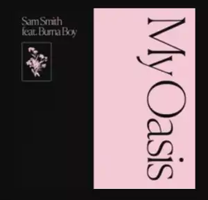 Sam Smith  – My Oasis Ft. Burns Boy