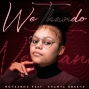 Honeshma – We Thando ft Khanya Greens