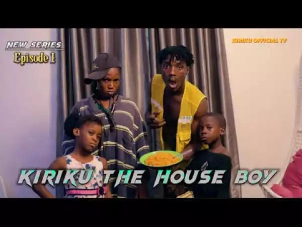 Kiriku - The House Boy (Comedy Video)