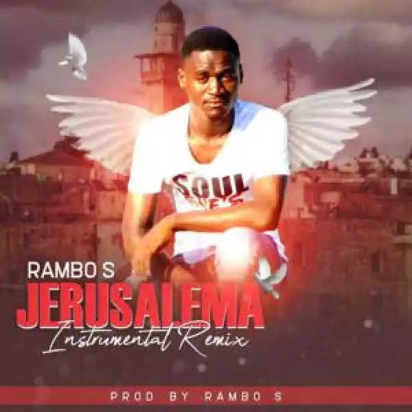 Rambo S – Jerusalema (Instrumental Remix)
