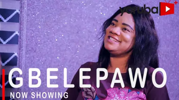 Gbelepawo (2021 Yoruba Movie)