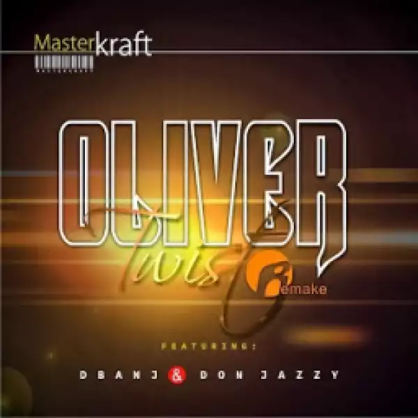 Dbanj - Oliver Twist [Remake] MasterCraft