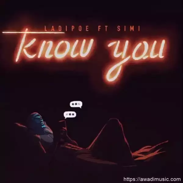 LadiPoe ft Simi – Know You