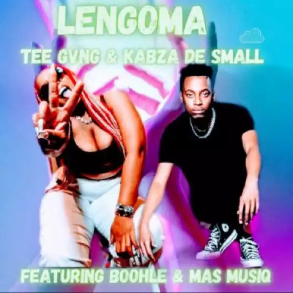 Tee GVNG & Kabza De Small – Lengoma ft Boohle & Mas Musiq