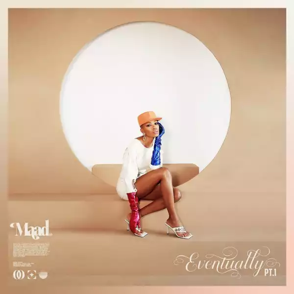 Maad – Eventually Pt. 1 (Album)