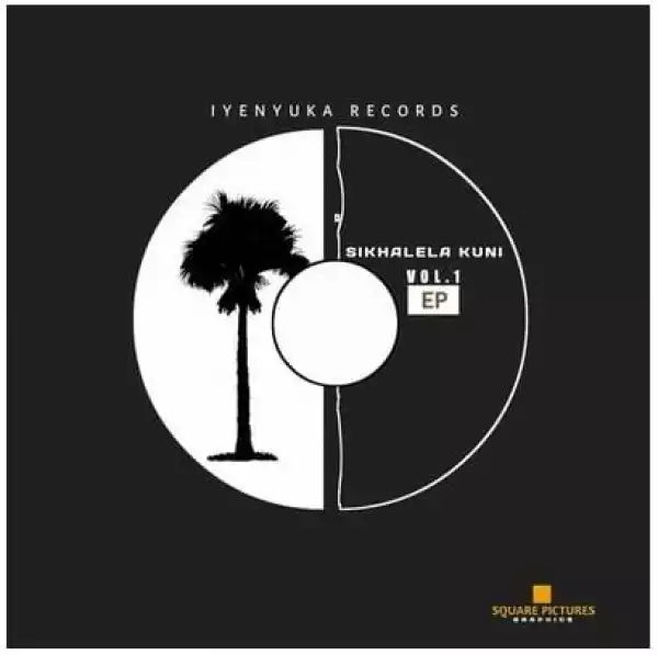 Iyenyuka Records – Is’khalo Sethu