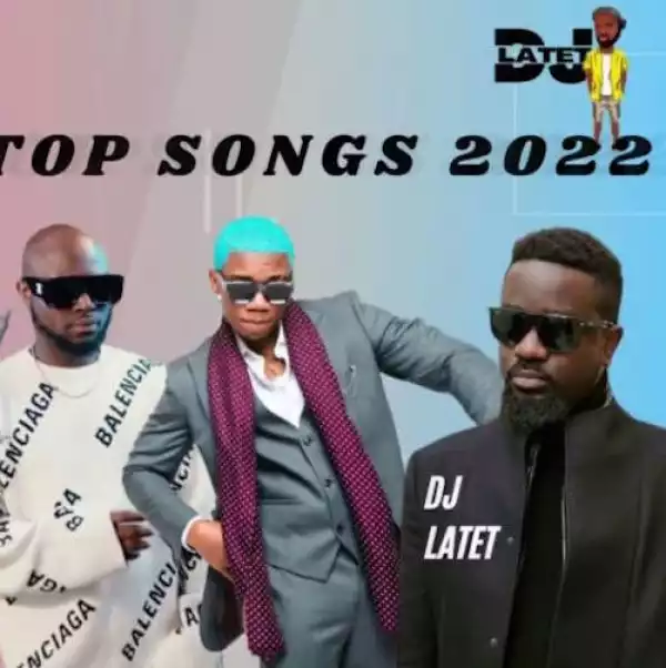 DJ Latet – Ghana Afrobeats 2022 Mix