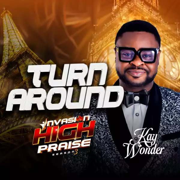 Kay Wonder – Turn Around Invasion Praise