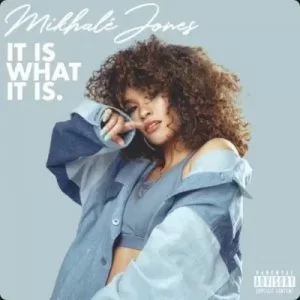 Mikhalé Jones – It Is What It Is (Album)