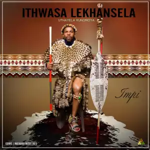 Ithwasa Lekhansela – Ngazalwa Nezici