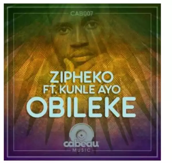 ZiPheko – Obileke Ft. Kunle Ayo