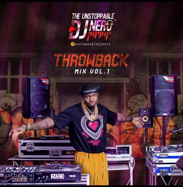 The Unstoppable DJ Nero – Throwback Mix Vol 1